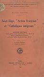 Saint-Siège, Action française et catholiques intégraux: Histoire critique, suivie entre autres documents d'un mémoire sur le Sodalitium Pianum et de la Lettre du gouverneur Smith