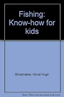 Fishing: Know-how for kids B0007FBG0Q Book Cover