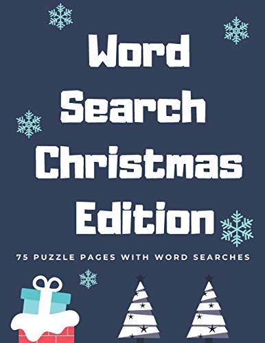 Word Search Christmas Edition: 75 Puzzle Pages With Word Search for Children and Adults! Large Print, Funny Gift For Everyone (75 Pages, 8.5 x 11)