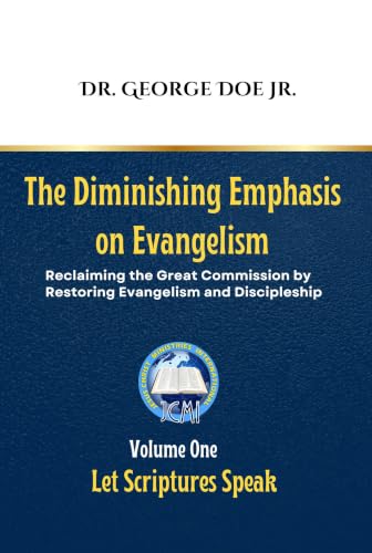 The Diminishing Emphasis on Evangelism: Reclaiming the Great Commission by Restoring Evangelism and Discipleship (English Edition)