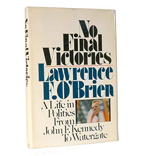 No Final Victories: A Life In Politics From Joh... 0385024843 Book Cover