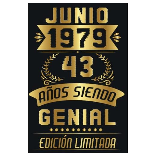 CUADERNO, JUNIO 1979, 43 Años Siendo Genial Edición Limitada: Cuaderno de cumpleaños de 43 años para mujeres y hombres, ideas de cumpleaños de 43 ... regalo Para la esposa, novia, mujer, La madre