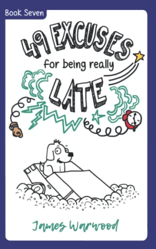 49 Excuses for Being Really Late (The 49 Series Book 7)