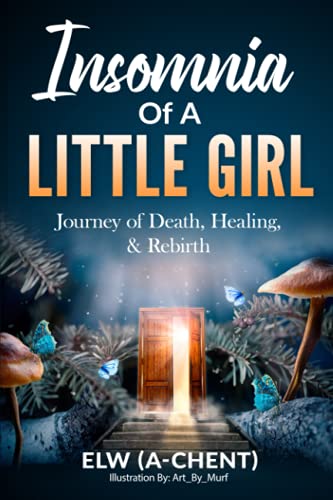 Insomnia of a Little Girl: Journey of Death, Healing & Rebirth