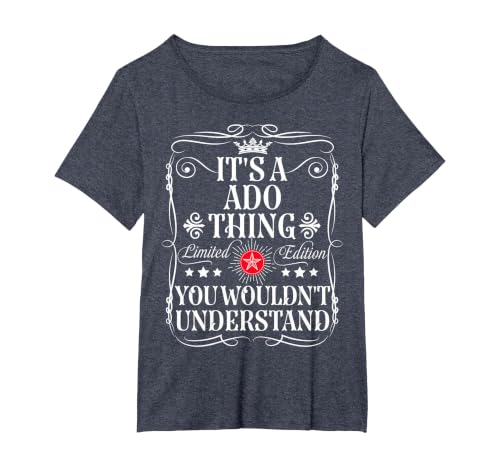ADO Name It's an ADO Thing You Wouldn't Understand T-Shirt, Women's Plus, Heather Blue, 1X