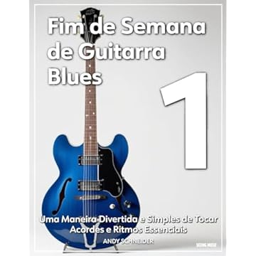 Capa do livro Fim de Semana de Guitarra Blues 1: Uma Maneira Divertida e Simples de Tocar Acordes e Ritmos Essenciais (Portuguese Edition)