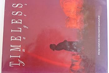 Unknown Binding Timeless Images from Arizona Highways Magazine. - 1st Edition/1st Printing Book