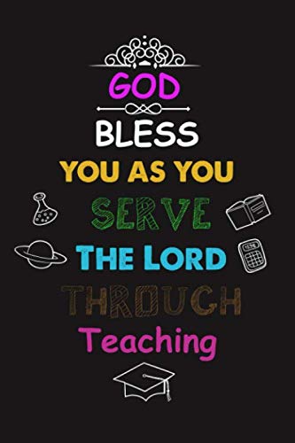 God Bless You as You Serve the Lord Through Teaching: Teacher Appreciation Gift