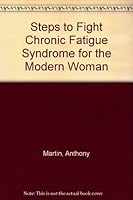 Steps to Fight Chronic Fatigue Syndrome for the Modern Woman 0968419704 Book Cover