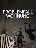 Problemfall Wohnung