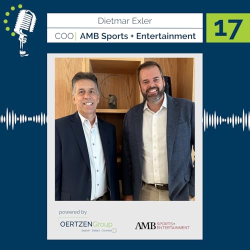 17 Westbound Podcast &ndash; With Dietmar Exler - Chief Operating Officer - AMB Sports and Entertainment