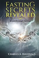 FASTING SECRETS REVEALED: Breakthrough Fasting (Prayer and Fasting) B08BWBV73X Book Cover