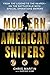 Modern American Snipers: From The Legend to The Reaper---on the Battlefield with Special Operations Snipers