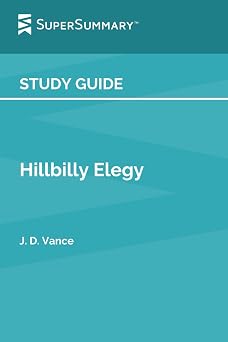 Study Guide Hillbilly Elegy by J.D. Vance SuperSummary