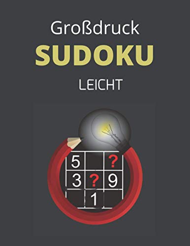 Großdruck Sudoku Leicht: Sudoku Buch für Erwachsene und Senioren, 120 9x9 Leicht Rätsel. (German Edition)