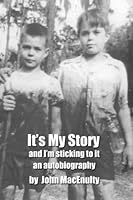 It's My Story and I'm Sticking to It 1737575124 Book Cover