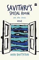 Savithri's Special Room and Other Stories 9351778495 Book Cover