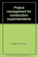 Project management for construction superintendents 0887620035 Book Cover