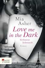 Love me in the Dark – Verbotene Sehnsucht (German Edition)