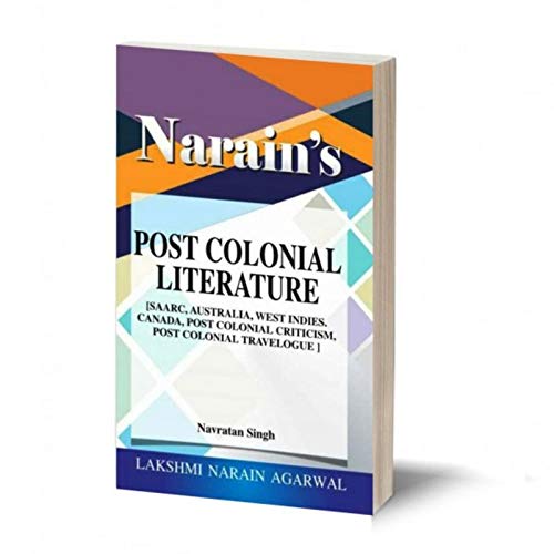 Narain’s Postcolonial Literature [Paperback] Navratan Singh – SAARC , Australia , Africa , West Indies , Canada , Postcolonial Criticism , Postcolonial Travelogue