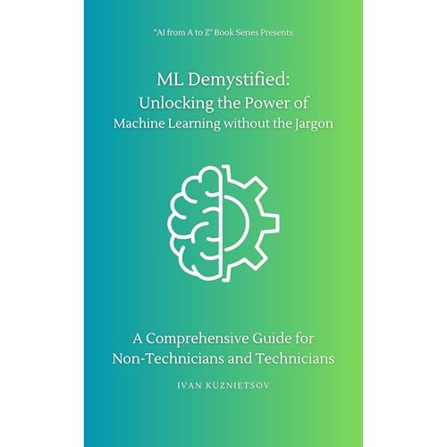 ML Demystified: Unlocking the Power of Machine Learning without the Jargon by Ivan Kuznietsov episode artwork