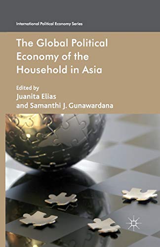 The Global Political Economy of the Household in Asia (International Political Economy Series)