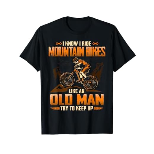 Mens I Ride Mountain Bikes Like An Old Man Try To Keep Up T-Shirt