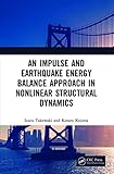 An Impulse and Earthquake Energy Balance Approach in Nonlinear Structural Dynamics