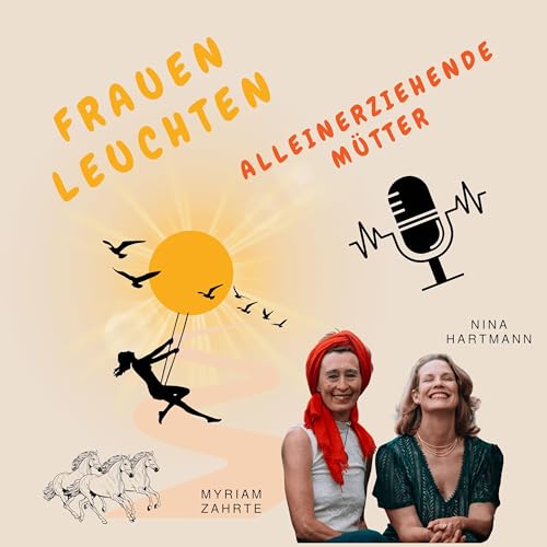 Alleinerziehend &ndash; stark, m&uuml;de, unersetzlich | Frauenleuchten mit Nina & Myriam ✨