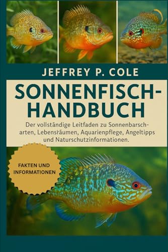 Sonnenfisch-Handbuch: Der vollständige Leitfaden zu Sonnenbarscharten, Lebensräumen, Aquarienpflege, Angeltipps und Naturschutzinformationen.