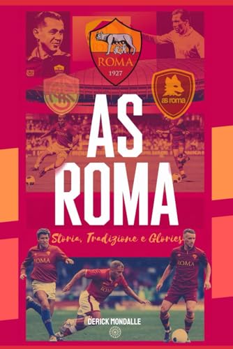 AS ROMA Storia, Tradizione e Glorie: La Historia de la Leyenda en Nápoles