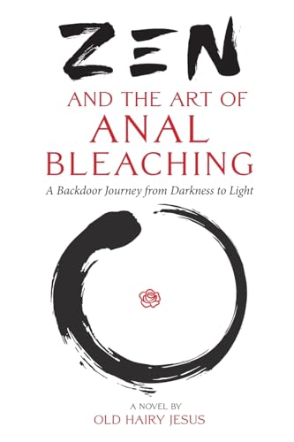 Zen and the Art of Anal Bleaching: A Backdoor...