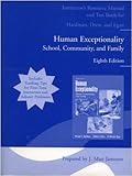 Instructor's Resource Manual and Test Bank for Hardman, Drew, and Egan Human Exceptionality School, Community, and Family 8th Edition