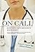 On Call: A Doctor's Days and Nights in Residency