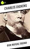  Our Mutual Friend (English Edition)