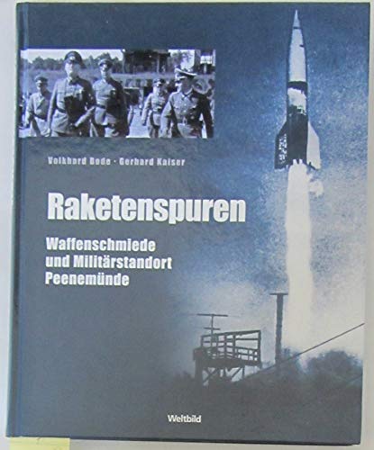Preisvergleich Produktbild Raketenspuren. Waffenschmiede und Militärstandort Peenemünde 1936 - 1996. Eine historische Reportage