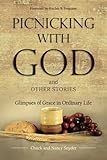 Picnicking with God and Other Stories: Glimpses of Grace in Ordinary Life