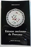  Faiences anciennes de provence, Marseille & Moustiers