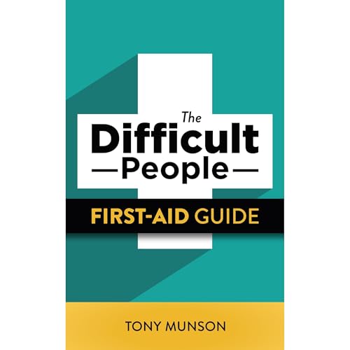 The Difficult People First-Aid Guide by Tony Munson episode artwork