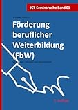 Förderung beruflicher Weiterbildung (FbW): Materialien zu FbW-Seminaren