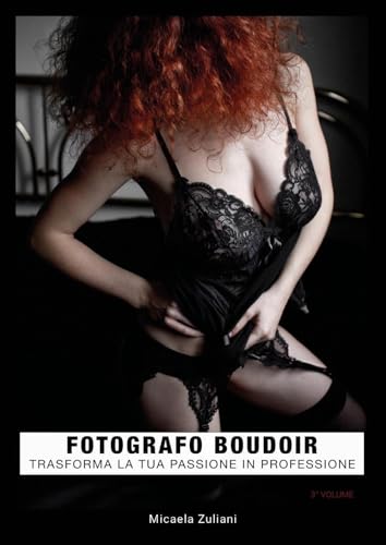 Fotografo boudoir. Trasforma la tua passione in professione