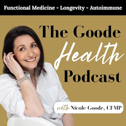 『The Goode Health: Functional Medicine, Longevity & Autoimmune』のカバーアート