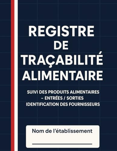 livre Registre de Traçabilité Alimentaire: 120 pages de traçabilité de produits alimentaires sous forme de tableau