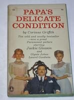 Papa's Delicate Condition B000K9C0TK Book Cover