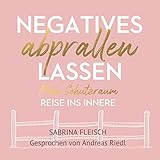  Reise ins Innere: Mein Schutzraum: Negatives abprallen lassen