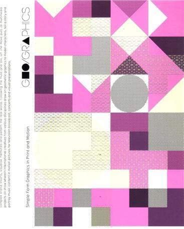 GeoGraphics: Simple Form Graphics in Print and Motion Paperback – December 15, 2012