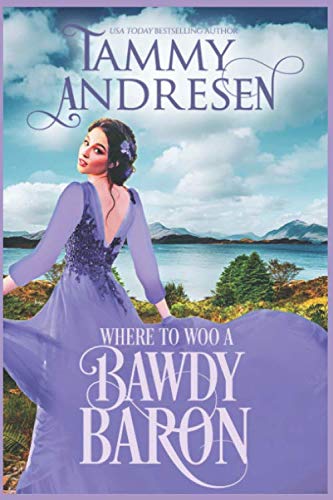 Where to Woo a Bawdy Baron: Regency Romance (A Rake's Ruin): Andresen ...