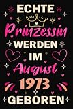 geburtstagsgeschenk mann  49. geburtstag geschenk Fraue: Echte Prinzessinnen Werden Im August 1973 Geboren: Geschenk für frauen geburtstag 49 jahre, Geburtstags für frauen ... Sie ein einzigartiges Geburtstagsgeschenk ?