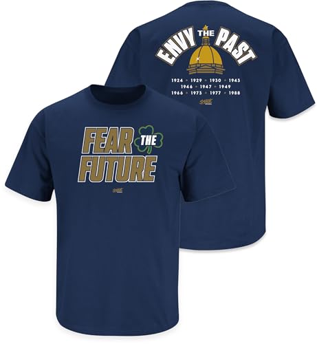 Fear The Future - Envy The Past T-Shirt for Notre Dame College Fans (SM-5XL) (Navy Short Sleeve Large)