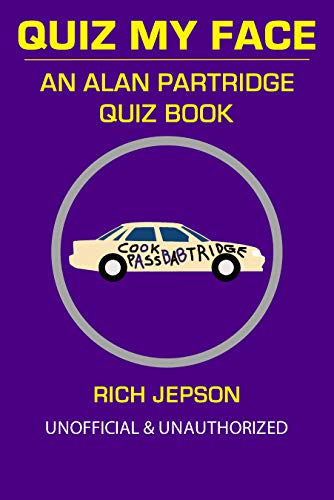 Quiz My Face: An Alan Partridge Quiz Book (English Edition) livre En ligne